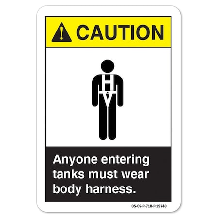 ANSI Caution Sign, Anyone Entering Tanks Must Wear Body Harnest, 10in X 7in Rigid Plastic